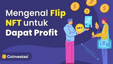 Apa Itu Flip Nft Cara Dan Keuntungannya Coinvestasi