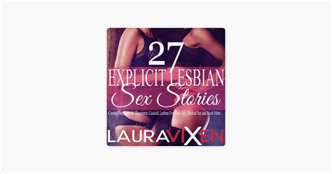 ‎27 Explicit Lesbian Sex Stories Coming Out Bisexual Threesome