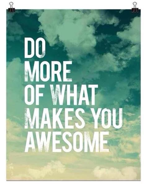Just Be Awesome Quotable Quotes Motivational Quotes Inspirational