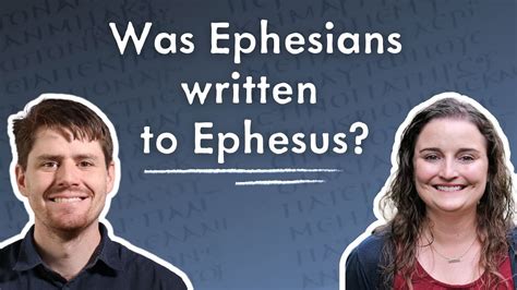 Was Ephesians Written To Ephesus Ephesians 11 Textual Criticism