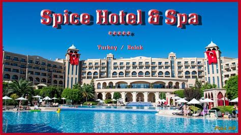 Spice Hotel And Spa Belek Turkey Hotel Luxury Holiday All