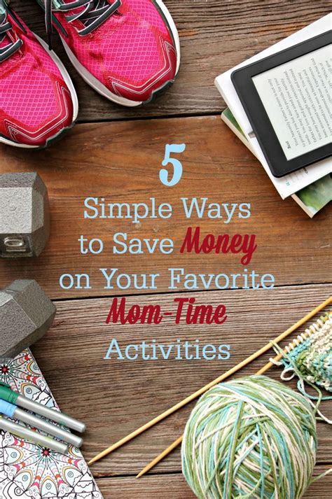 5 Simple Ways To Save Money On Mom Time Activities Saving Money Ways