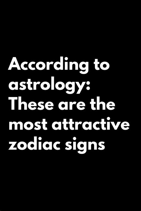 According To Astrology These Are The Most Attractive Zodiac Signs Zodiac Signs In 2022 Most