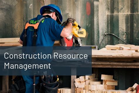 4 Tips And Tricks For Effective Construction Resource Management