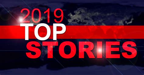 Top Stories Of 2019 Kxro News Radio