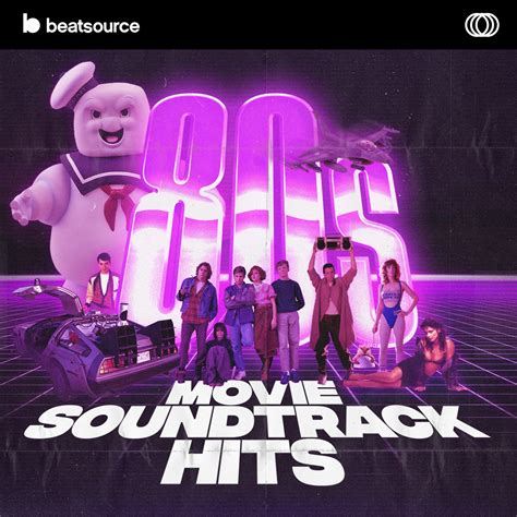 80s Movie Soundtrack Hits Playlist For Djs On Beatsource