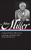 Library of America Arthur Miller Edition: Arthur Miller: Collected ...