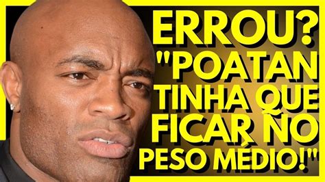 Ufc Anderson Silva Reprova Mudan A De Categoria De Alex Poatan Youtube