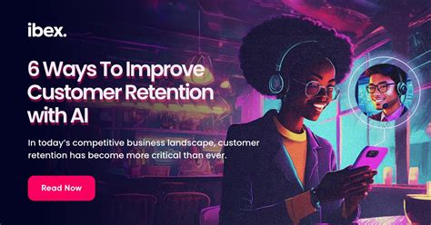 Ways To Improve Customer Retention With Ai Ibex