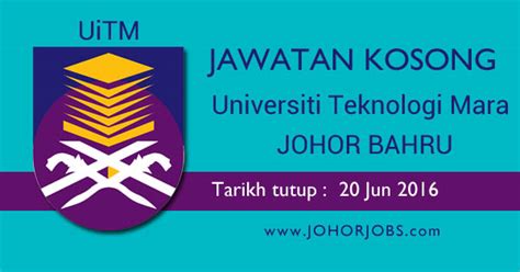 Warganegara malaysia yang bermastautin di johor … Jawatan Kosong Universiti Teknologi MARA (UiTM) Johor ...