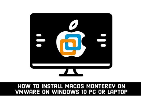 How To Install Macos Monterey On Vmware On Windows 10 Pc Or Laptop