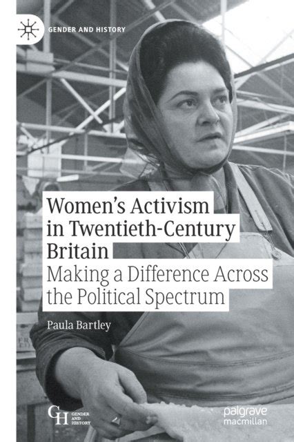 Womens Activism In Twentieth Century Britain Making A Difference