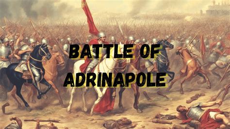 Battle Of Adrianople 378 The Turning Point Of Late Antiquity Youtube
