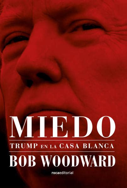 Miedo Trump En La Casa Blanca Woodward Bob Libro En Papel 9788417541439 Librería El Sótano
