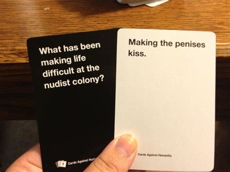 Cards against humanity is a great place to start. 21 Hilarious, Awkward, And Painful Rounds Of Cards Against Humanity