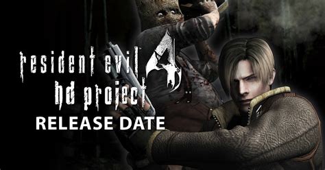 Resident Evil 4 Hd Project Mod Release Date