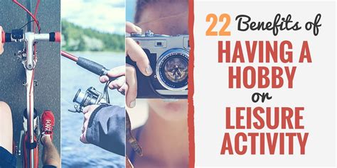 22 Avantages Davoir Un Hobby Ou De Pratiquer Une Activité De Loisir