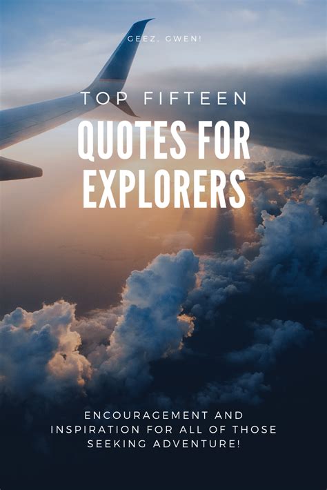 15 Inspiring Quotes For Explorers And Adventurers Geez Gwen In 2020