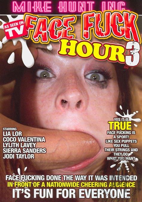 Face Fuck Hour Mike Hunt Inc Unlimited Streaming At Adult Empire Unlimited