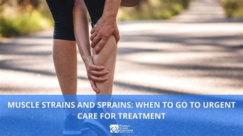 Muscle Strains And Sprains When To Go To Urgent Care For Treatment