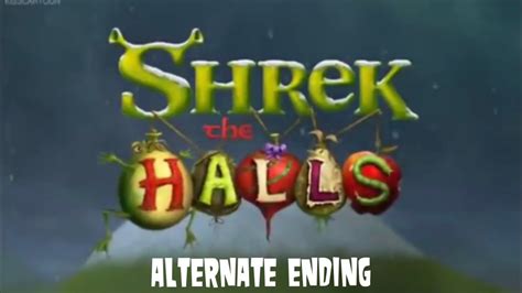 Shrek The Halls 2007 Alternate Ending Youtube