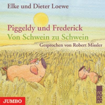Irgendwann blieb piggeldy stehen und sah zum himmel. Piggeldy und Frederick: Von Schwein zu Schwein, 1 Audio-CD Hörbuch