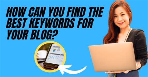 How Can You Find The Best Keywords For Your Blog
