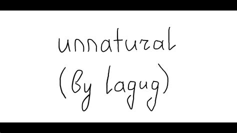 Unnatural By Lagnugg 100 Youtube