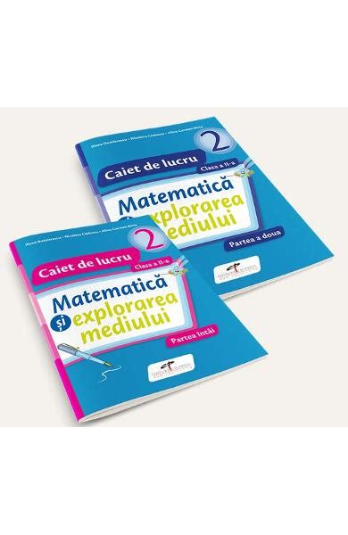 Set Caiet Matematica Si Explorarea Mediului Clasa 2 Partea Ipartea