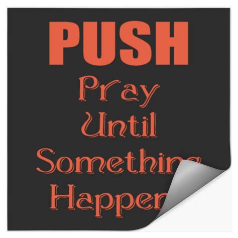 Push Pray Until Something Happens Sold By Avivah Annual Sku 32039242 Printerval