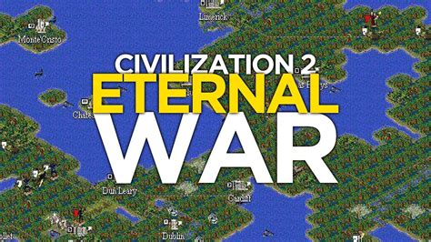 An Eternal Game Of Civilization Ii The Eternal War Game Tales Youtube