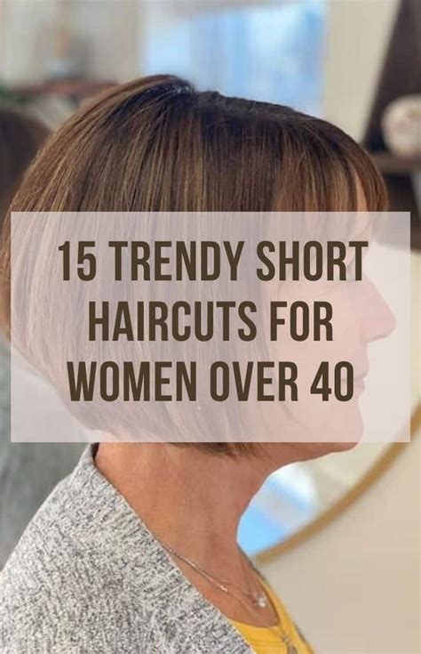 15 Trendy Short Haircuts For Women Over 40