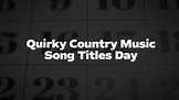 Quirky-Country-Music-Song-Titles-Day - List Of National Days