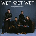 Wet Wet Wet - The Greatest Hits (CD) | Discogs