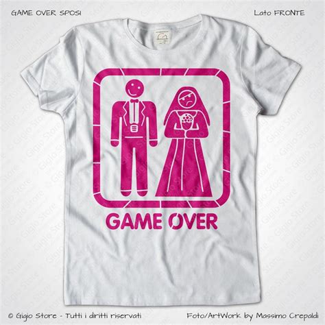 State organizzando un addio al nubilato? Magliette Addio Nubilato Game Over Sposa | Gigio Store