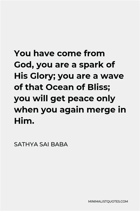 Sathya Sai Baba Quote You Have Come From God You Are A Spark Of His