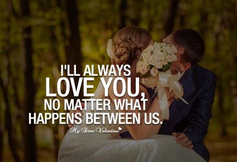 i ll always love you no matter what happens between us truth ill always love you love