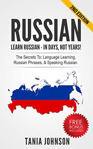 Read Russian Learn Russian In Days Not Years The Secrets To Learning Russian Phrases
