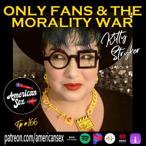 Onlyfans And The Morality War With Kitty Stryker Ep 166 American Sex