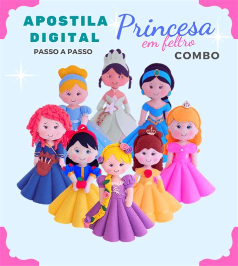 Apostila Digital Passo A Passo Combo De 8 Princesas Em Feltro
