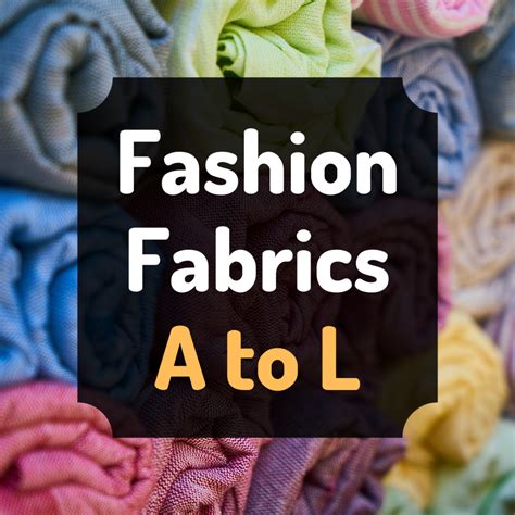 list of the most commonly used fabrics in fashion a to l bellatory