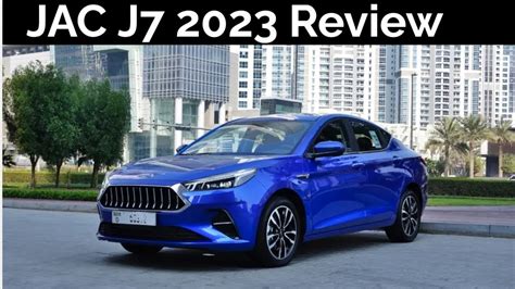 Jac J7 2023 Review English Low Budget Luxury Car Jac J7 2023 Price