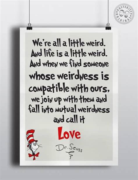 Dr Seuss Weird Love Quote Poster 02 Quotesbae