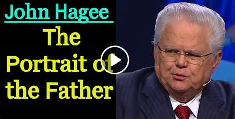 John Hagee The Portrait Of The Father