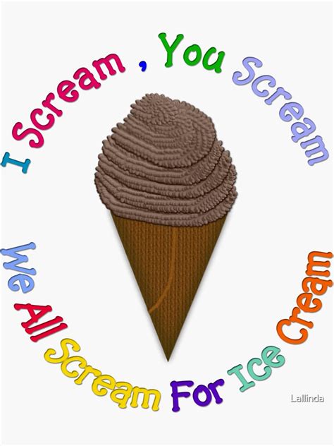 I Scream You Scream We All Scream For Ice Cream Sticker By Lallinda