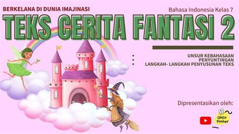 Berkelana Di Dunia Imajinasi Cerita Fantasi 2 Youtube