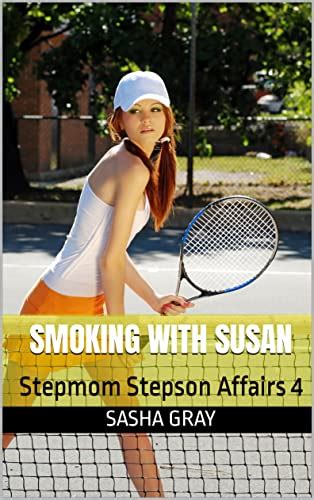 Smoking With Susan Stepmom Stepson Affairs 4 Sensual Stepmom Stories Ebook Gray Sasha