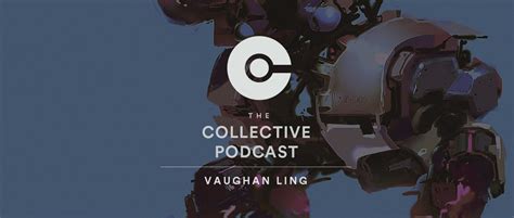 Ep 32 Vaughan Ling — The Collective Podcast