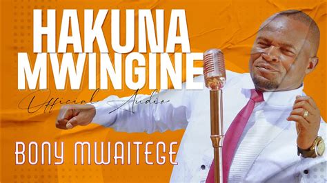 Audio Bony Mwaitege Hakuna Mwingine Download Dj Mwanga