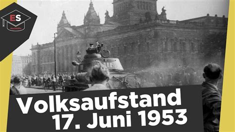 volksaufstand 17 juni 1953 ursachen ablauf folgen zusammenfassung volksaufstand 1953